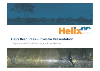 Helix Resources  Investor Presentation Copper focused  Quality Acreage  Active Explorer