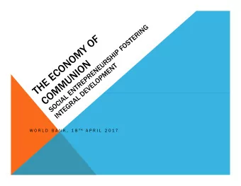 W O R L D  B A N K ,  1 8 T H A P R I L  2 0 1 7  THE FAILURE OF  THE OLD ECONOMIC DEVELOPMENT