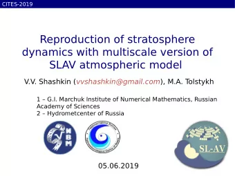 Reproduction of stratosphere  dynamics with multiscale version of  SLAV atmospheric model V.V.