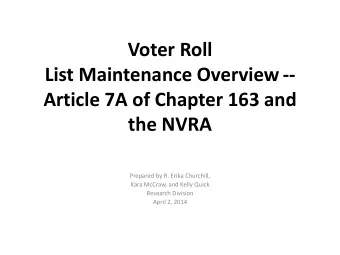 List Maintenance Overview --  Article 7A of Chapter 163 and  the NVRA  Prepared by R. Erika