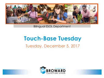 Touch-Base Tuesday  Tuesday, December 5, 2017  Agenda  Grading ELLs    FLE ID