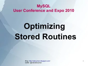 Optimizing  Stored Routines  Blog: http://rpbouman.blogspot.com/  1  twitter: @rolandbouman
