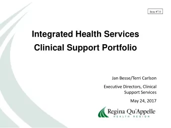 Clinical Support Portfolio  Jan Besse/Terri Carlson  Executive Directors, Clinical  Support