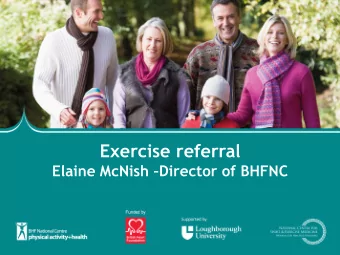 Exercise referral Elaine McNish  Director of BHFNC  British Heart Foundation National Centre for