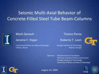 Seismic Multi  Axial Behavior of Concrete  Filled Steel Tube Beam  Columns Mark Denavit