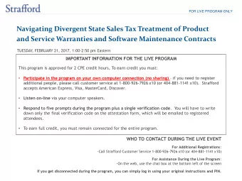 FOR LIVE PROGRAM ONLY  Navigating Divergent State Sales Tax Treatment of Product  and Service