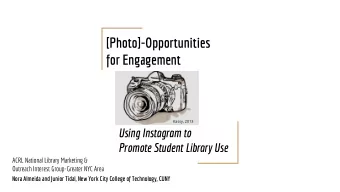 [Photo]-Opportunities  for Engagement  Kassy, 2013  Using Instagram to  Promote Student Library Use