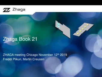 Zhaga Book 21 ZHAGA meeting Chicago November 12 th 2019  Freddi Plikun, Martin Creusen  Signify