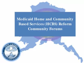 Medicaid Home and Community  Based Services (HCBS) Reform  Community Forums  Obj  bjectives 1.