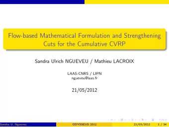 Flow-based Mathematical Formulation and Strengthening  Cuts for the Cumulative CVRP  Sandra Ulrich