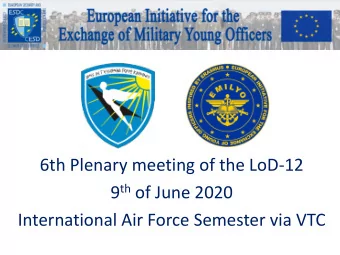 6th Plenary meeting of the LoD-12 9 th of June 2020  International Air Force Semester via VTC
