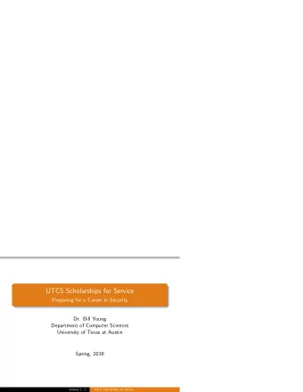 UTCS Scholarships for Service  Preparing for a Career in Security  Dr. Bill Young  Department of