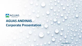Corporate Presentation  JANUARY 2017  01. OUR COMPANY  2  AGUAS ANDINAS Chiles Largest