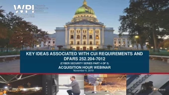 KEY IDEAS ASSOCIATED WITH CUI REQUIREMENTS AND  DFARS 252.204-7012  (CYBER SECURITY SERIES PART 4