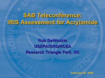 SAB Teleconference:  SAB Teleconference:  IRIS Assessment for Acrylamide  IRIS Assessment for