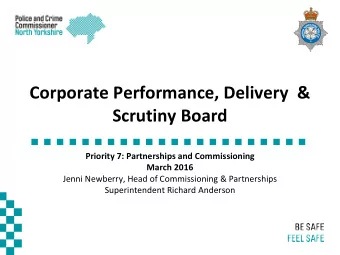 Corporate Performance, Delivery  &amp; Scrutiny Board  Priority 7: Partnerships and Commissioning