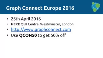 Graph Connect Europe 2016  26th April 2016  HERE QEII Centre, Westminster, London