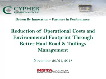 Better Haul Road &amp; Tailings  Management  November 20/21, 2018 Driven By Innovation  Partners