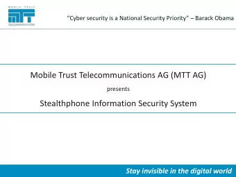 Mobile Trust Telecommunications AG (MTT AG)  presents  Stealthphone Information Security System
