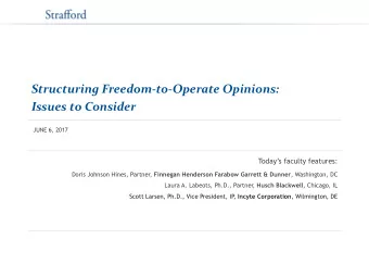 Structuring Freedom-to-Operate Opinions:  Issues to Consider  JUNE 6, 2017  Todays faculty