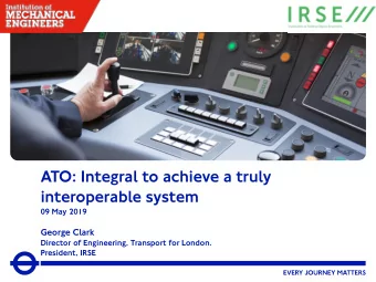 ATO: Integral to achieve a truly  interoperable system  09 May 2019  George Clark  Director of