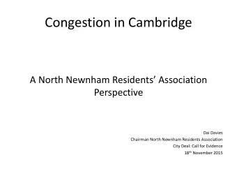 Congestion in Cambridge A North Newnham Residents Association  Perspective  Dai Davies  Chairman