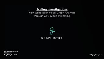 Scaling Investigations  Next-Generation Visual Graph Analytics  through GPU Cloud Streaming  G R A