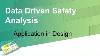 Data Driven Safety  Analysis  Application in Design  Goals  Analyze crash and roadway data  to