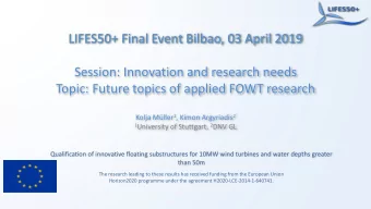 Session: Innovation and research needs  Topic: Future topics of applied FOWT research Kolja Mller