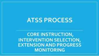 ATSS PROCESS  CORE INSTRUCTION,  INTERVENTION SELECTION,  EXTENSION AND PROGRESS  MONITORING  ATSS