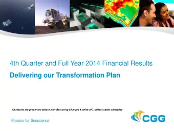 4th Quarter and Full Year 2014 Financial Results  Delivering our Transformation Plan  All results