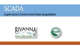 SCADA  Supervisory Control and Data Acquisition  What is SCADA?  Superv  rvisory Control and Data