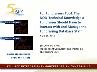 Fundraiser Should Have to  Interact with and Manage the  Fundraising Database Staff  April 14, 2010