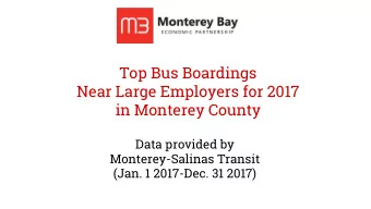 Top Bus Boardings  Near Large Employers for 2017  in Monterey County  Data provided by