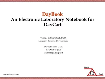 DayBook  An Electronic Laboratory Notebook for  DayCart  Yvonne C. Shimshock, Ph.D.  Manager,