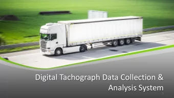 Digital Tachograph Data Collection &amp;  Analysis System  1  Outline  Data Collection