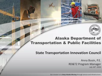 State Transportation Innovation Council  Anna Bosin, P.E.  RD&amp;T2 Program Manager July 16 th ,