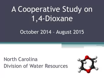 1,4-Dioxane October 2014  August 2015  North Carolina  Division of Water Resources  Overview