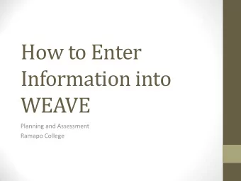 Information into  WEAVE  Planning and Assessment  Ramapo College  Entering Mission/Purpose in