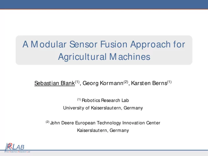 a modular sensor fusion approach for agricultural machines