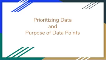 Prioritizing Data  and  Purpose of Data Points  What data do I have? What data do I trust? What
