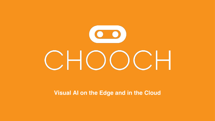 visual ai on the edge and in the cloud easy access to