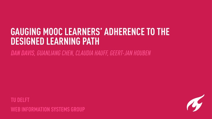 gauging mooc learners adherence to the designed learning