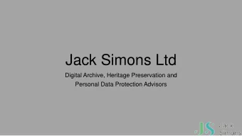 Jack Simons Ltd  Digital Archive, Heritage Preservation and  Personal Data Protection Advisors  Who