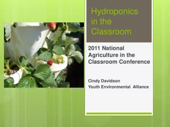 Hydroponics  in the  Classroom  2011 National  Agriculture in the  Classroom Conference  Cindy