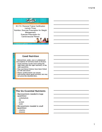 Good Nutrition  Malnutrition: under, over or unbalanced  consumption of nutrients leads to