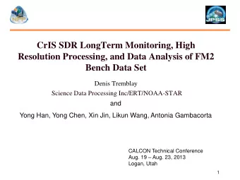 CrIS SDR LongTerm Monitoring, High  Resolution Processing, and Data Analysis of FM2  Bench Data Set
