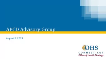 APCD Advisory Group  August 8, 2019  Agenda  Agenda Item  Time  Welcome and Call to Order  1:00 pm