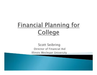 Scott Seibring  Director of Financial Aid  Illinois Wesleyan University  Financial Aid