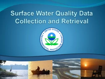 Two options for data collection and retrieval:  STORET (STOrage and RETrieval)  Water Quality